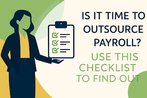 Is It Time to Outsource Payroll? Use This Checklist to Find Out