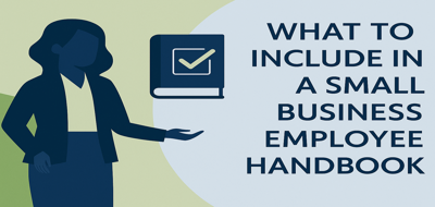 What to Include in a Small Business Employee Handbook