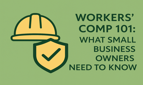 Workers’ Comp 101: What Small Business Owners Need to Know