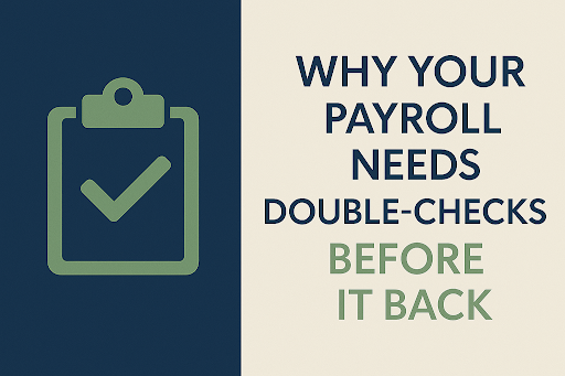 Why Your Payroll Needs Double-Checks Before Filing